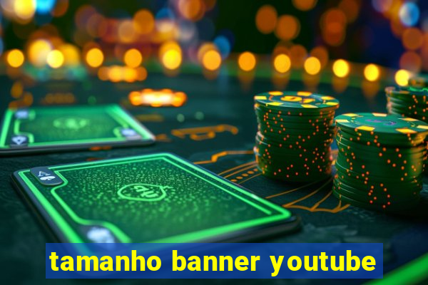 tamanho banner youtube